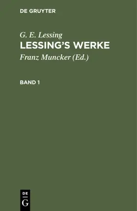Muncker / Lessing | G. E. Lessing: Lessing’s Werke. Band 1 | E-Book | sack.de
