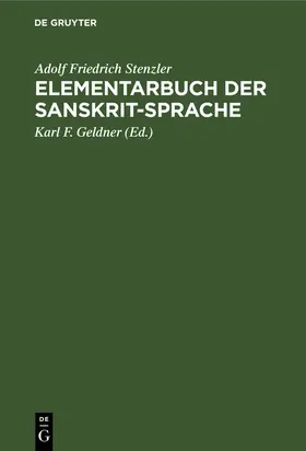 Stenzler / Geldner |  Elementarbuch der Sanskrit-Sprache | Buch |  Sack Fachmedien