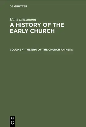 Lietzmann |  The Era of the Church Fathers | eBook | Sack Fachmedien