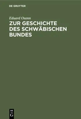 Osann |  Zur Geschichte des schwäbischen Bundes | eBook | Sack Fachmedien