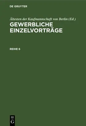 Gewerbliche Einzelvorträge. Reihe 6 | Buch | 978-3-11-233673-1 | www2.sack.de