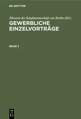 Gewerbliche Einzelvorträge. Reihe 3 | Buch | 978-3-11-233679-3 | www2.sack.de
