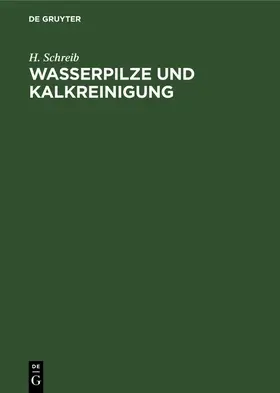 Schreib |  Wasserpilze und Kalkreinigung | eBook | Sack Fachmedien