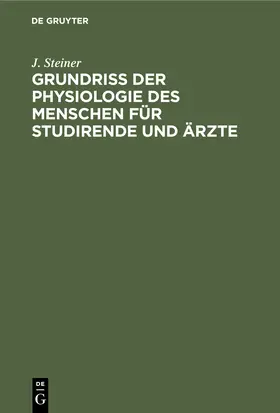 Steiner |  Grundriss der Physiologie des Menschen für Studirende und Ärzte | Buch |  Sack Fachmedien