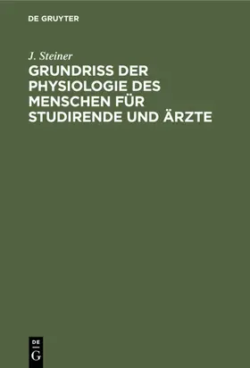 Steiner |  Grundriss der Physiologie des Menschen für Studirende und Ärzte | eBook | Sack Fachmedien