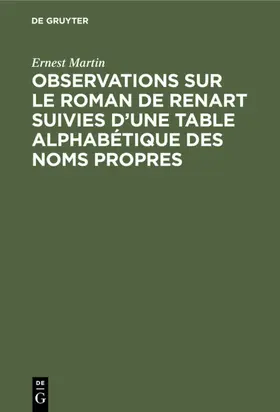 Martin |  Observations sur le roman de Renart suivies d’une table alphabétique des noms propres | eBook | Sack Fachmedien