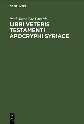 Lagarde | Libri Veteris Testamenti Apocryphi Syriace | E-Book | www2.sack.de
