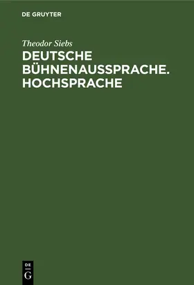 Siebs |  Deutsche Bühnenaussprache. Hochsprache | Buch |  Sack Fachmedien