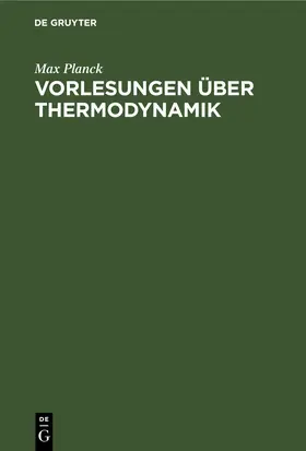 Planck | Vorlesungen über Thermodynamik | E-Book | www2.sack.de