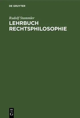 Stammler |  Lehrbuch Rechtsphilosophie | Buch |  Sack Fachmedien