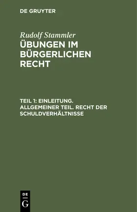 Stammler |  Einleitung. Allgemeiner Teil. Recht der Schuldverhältnisse | Buch |  Sack Fachmedien