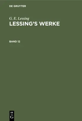 Lessing / Muncker |  G. E. Lessing: Lessing's Werke. Band 12 | Buch |  Sack Fachmedien