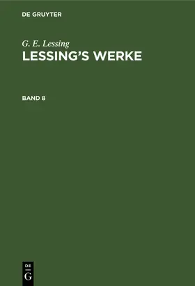 Lessing / Muncker |  G. E. Lessing: Lessing's Werke. Band 8 | Buch |  Sack Fachmedien