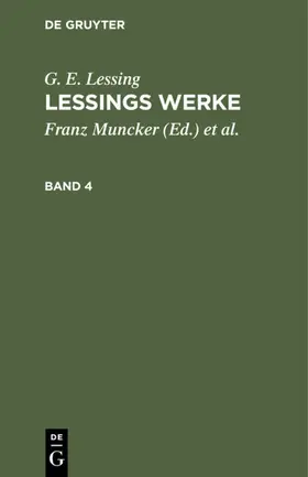 Muncker / Lessing / Goedecke |  G. E. Lessing: Lessings Werke. Band 4 | eBook | Sack Fachmedien