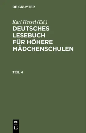 Hessel |  Deutsches Lesebuch für höhere Mädchenschulen. Teil 4 | eBook | Sack Fachmedien