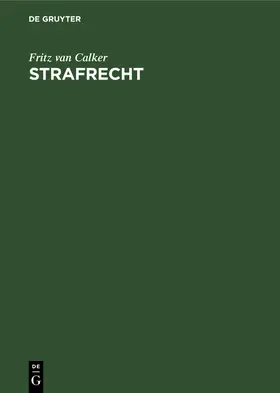 Calker | Strafrecht | Buch | 978-3-11-234639-6 | www2.sack.de