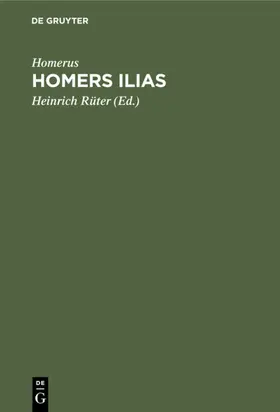 Homerus / Rüter |  Homers Ilias | eBook | Sack Fachmedien