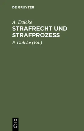 Dalcke |  Strafrecht und Strafprozess | Buch |  Sack Fachmedien