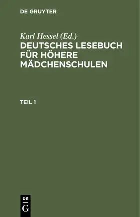 Hessel |  Deutsches Lesebuch für höhere Mädchenschulen. Teil 1 | Buch |  Sack Fachmedien