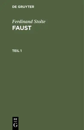 Stolte |  Ferdinand Stolte: Faust. Teil 1 | eBook | Sack Fachmedien