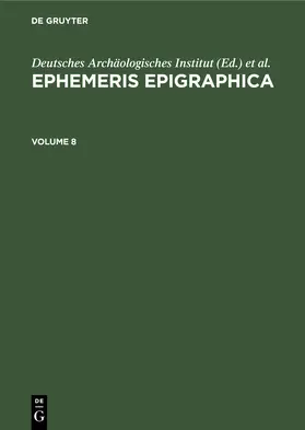 Zangemeister |  Ephemeris Epigraphica. Volume 8 | Buch |  Sack Fachmedien
