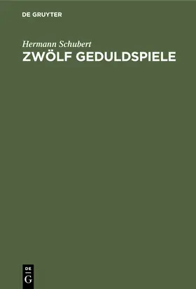 Schubert |  Zwölf Geduldspiele | Buch |  Sack Fachmedien