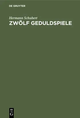 Schubert |  Zwölf Geduldspiele | eBook | Sack Fachmedien