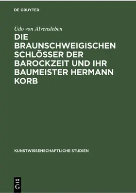 Alvensleben |  Die braunschweigischen Schlösser der Barockzeit und ihr Baumeister Hermann Korb | Buch |  Sack Fachmedien