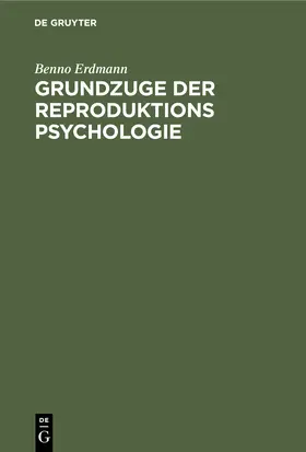 Erdmann |  Grundzuge der Reproduktions Psychologie | Buch |  Sack Fachmedien