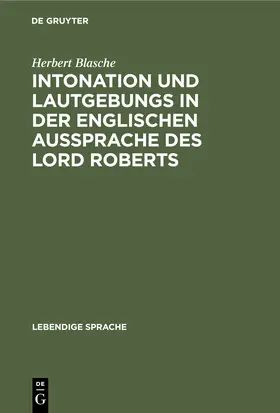 Blasche |  Intonation und Lautgebungs in der englischen Aussprache des Lord Roberts | Buch |  Sack Fachmedien