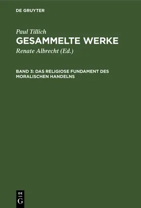 Tillich / Albrecht |  Das religiose Fundament des moralischen Handelns | Buch |  Sack Fachmedien