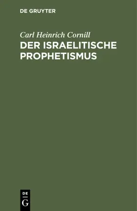 Cornill | Der israelitische Prophetismus | E-Book | sack.de