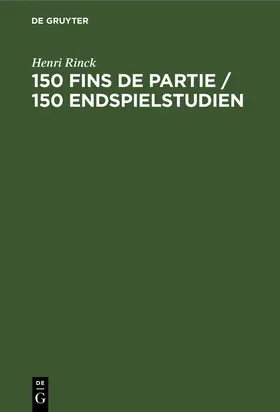 Rinck |  150 Fins de partie / 150 Endspielstudien | Buch |  Sack Fachmedien