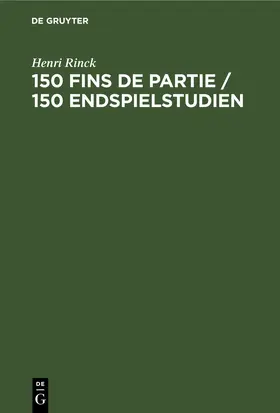 Rinck |  150 Fins de partie / 150 Endspielstudien | eBook | Sack Fachmedien