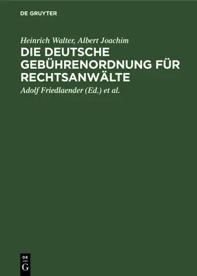 Walter / Joachim / Friedlaender |  Die Deutsche Gebührenordnung für Rechtsanwälte | Buch |  Sack Fachmedien