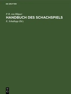 Bilguer / Schallopp |  Handbuch des Schachspiels | Buch |  Sack Fachmedien