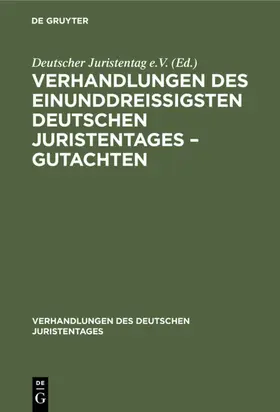 Verhandlungen des Einunddreißigsten Deutschen Juristentages – Gutachten | E-Book | sack.de