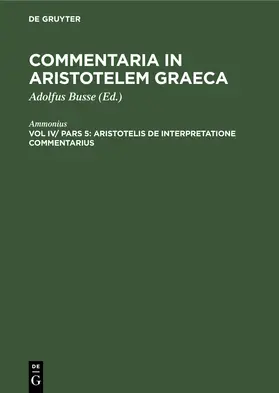 Ammonius / Busse |  Aristotelis de interpretatione commentarius | Buch |  Sack Fachmedien