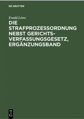 Löwe / Gündel / Hartung |  Die Strafprozessordnung nebst Gerichtsverfassungsgesetz, Ergänzungsband | eBook | Sack Fachmedien