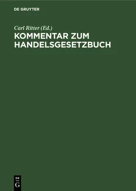 Ritter | Kommentar zum Handelsgesetzbuch | Buch | 978-3-11-236537-3 | sack.de
