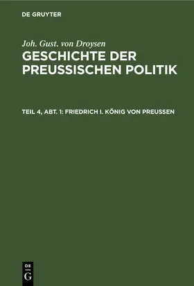 Droysen |  Friedrich I. König von Preußen | eBook | Sack Fachmedien