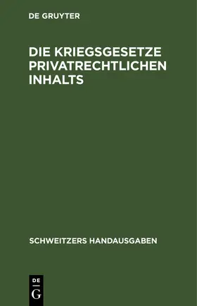  Die Kriegsgesetze privatrechtlichen Inhalts | eBook | Sack Fachmedien