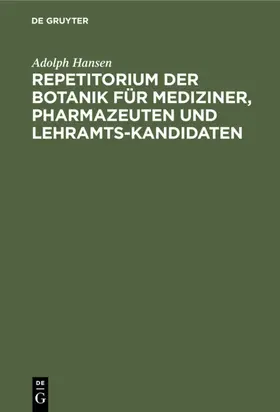 Hansen |  Repetitorium der Botanik für Mediziner, Pharmazeuten und Lehramts-Kandidaten | eBook | Sack Fachmedien