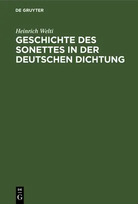 Welti |  Geschichte des Sonettes in der Deutschen Dichtung | Buch |  Sack Fachmedien