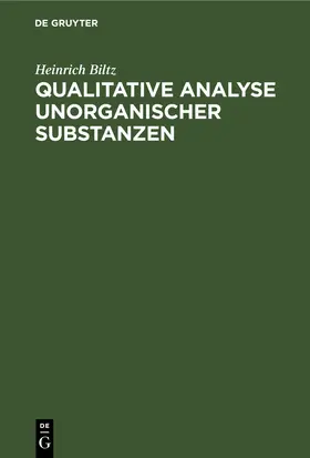 Biltz | Qualitative Analyse unorganischer Substanzen | E-Book | www2.sack.de