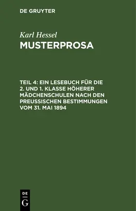Hessel |  Ein Lesebuch für die 2. und 1. Klasse höherer Mädchenschulen nach den preußischen Bestimmungen vom 31. Mai 1894 | Buch |  Sack Fachmedien