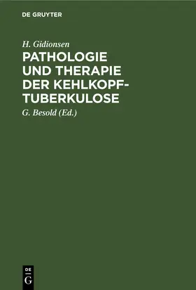 Gidionsen / Besold |  Pathologie und Therapie der Kehlkopf-Tuberkulose | eBook | Sack Fachmedien