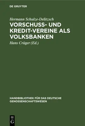 Schulze-Delitzsch / Crüger |  Vorschuß- und Kredit-Vereine als Volksbanken | Buch |  Sack Fachmedien