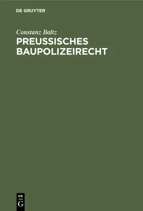 Baltz |  Preußisches Baupolizeirecht | Buch |  Sack Fachmedien