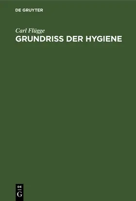 Flügge |  Grundriss der Hygiene | Buch |  Sack Fachmedien